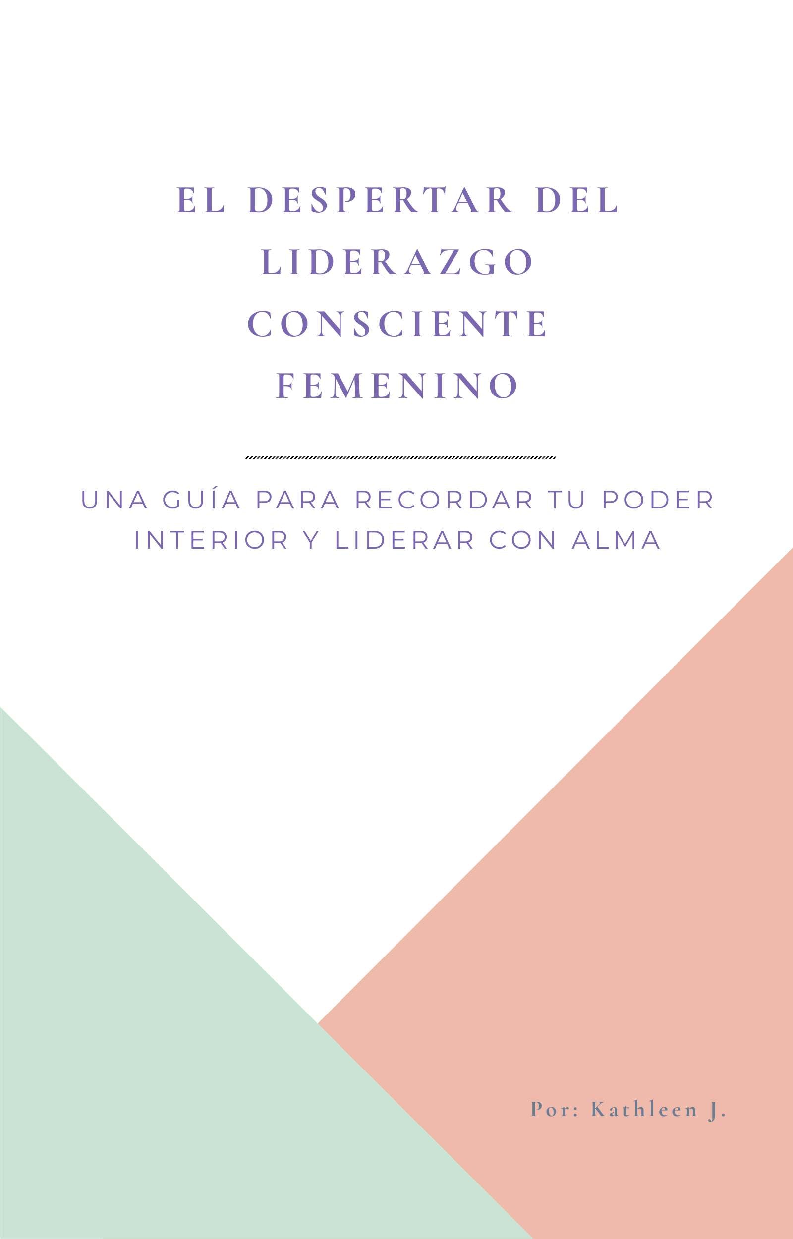 El Despertar del Liderazgo Consciente Femenino